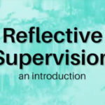 Reflective Supervision: an introduction